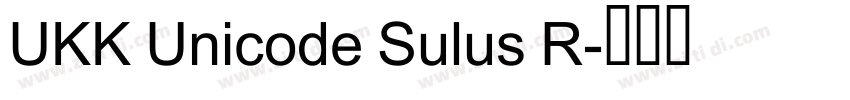 UKK Unicode Sulus R字体转换